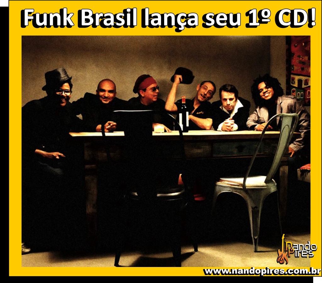Funk Brasil lança o 1º CD!