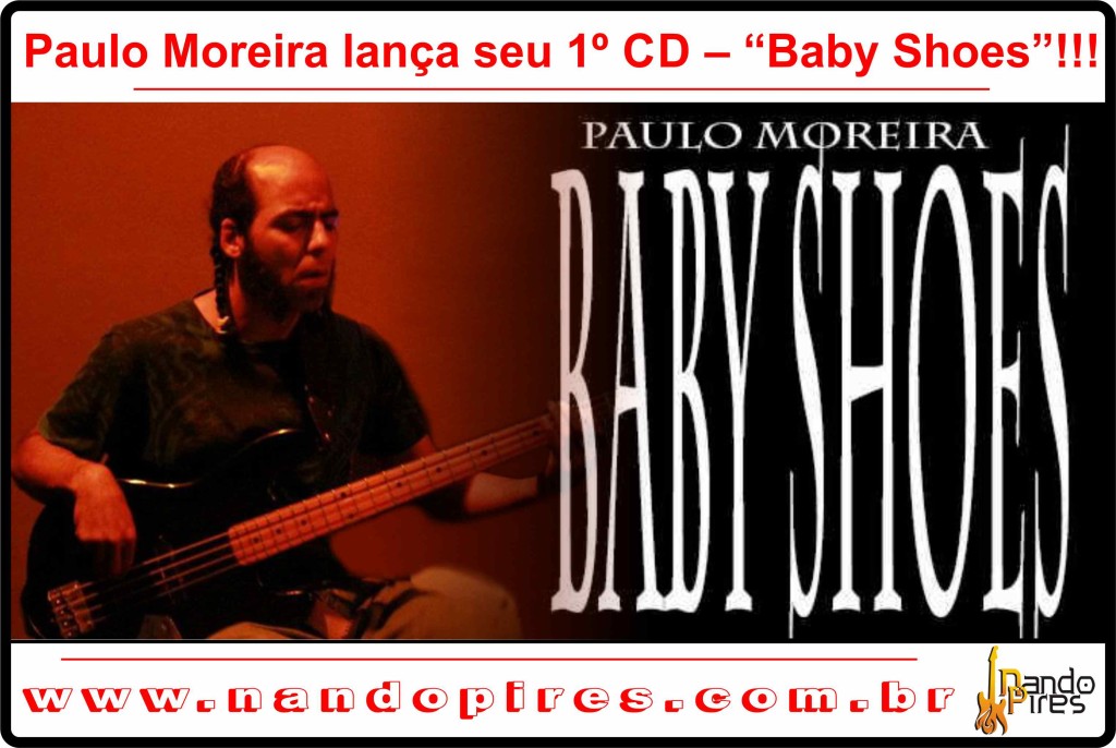 Paulo Moreira lança seu 1º CD – “Baby Shoes”!