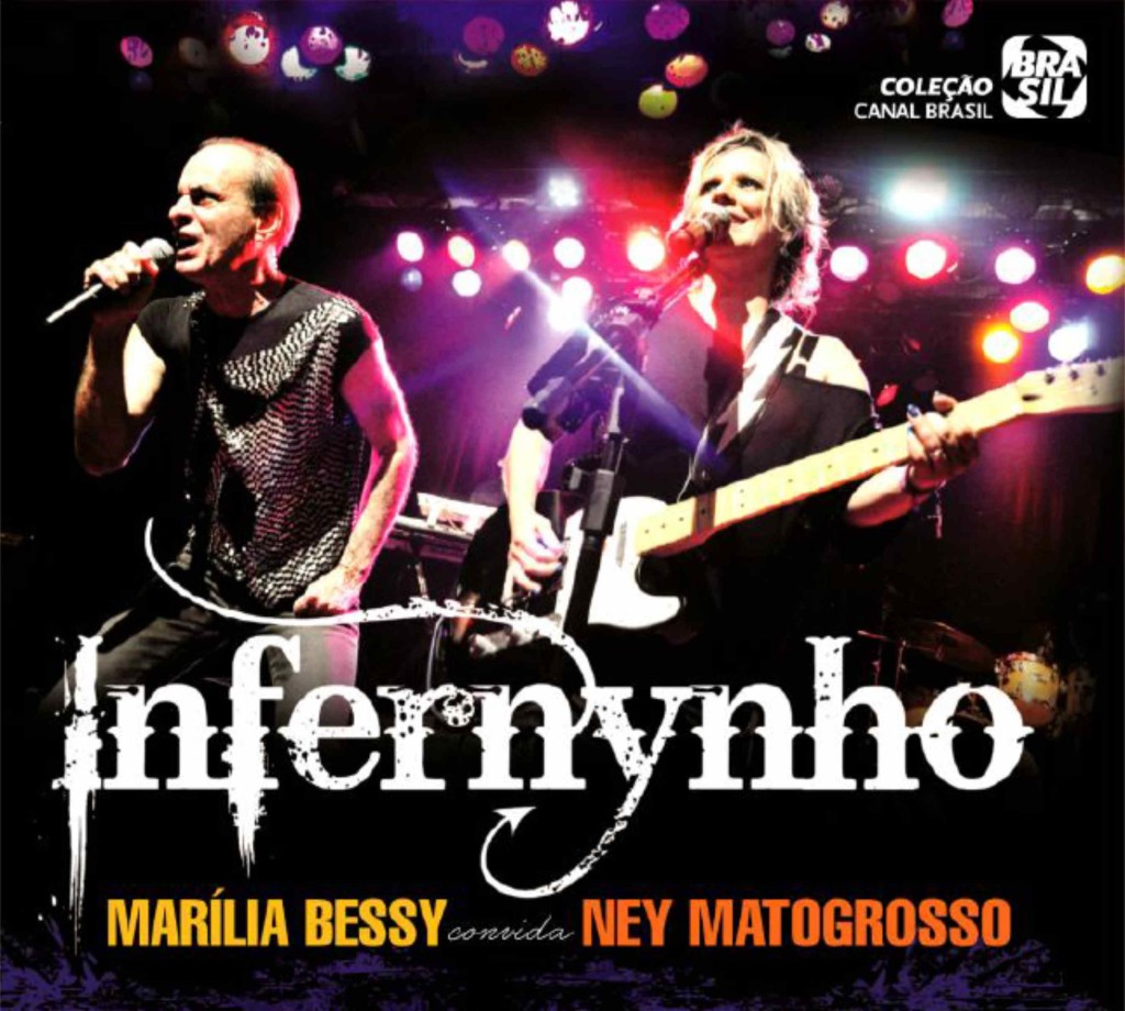 Marília Bessy + Ney Matogrosso - Infernynho - Blog