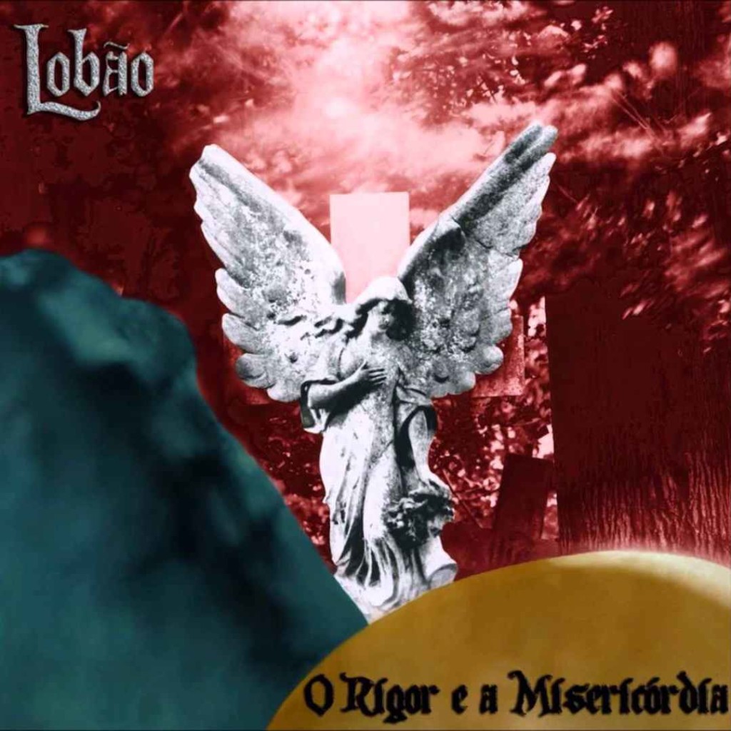 Lobão – “O Rigor e a Misericórdia”